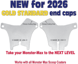 2026 Gold Standard end caps (for Monster-Max Scoop-Coater)
